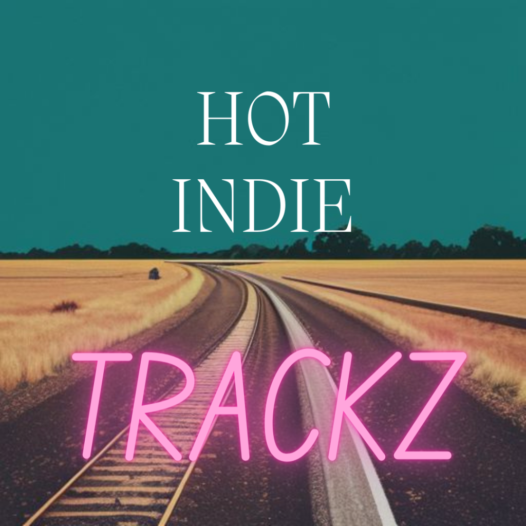 HOT INDIE TRACKZ